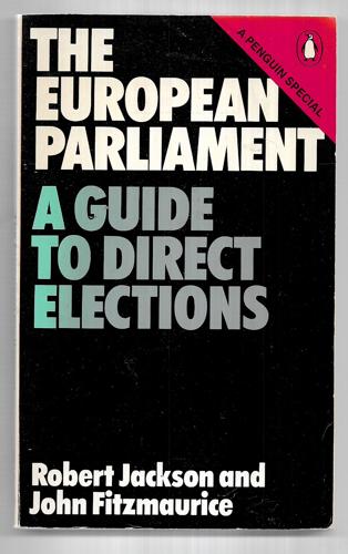 The European Parliament: A Guide For The European Elections by John Fitzmaurice and Robert Victor Jackson