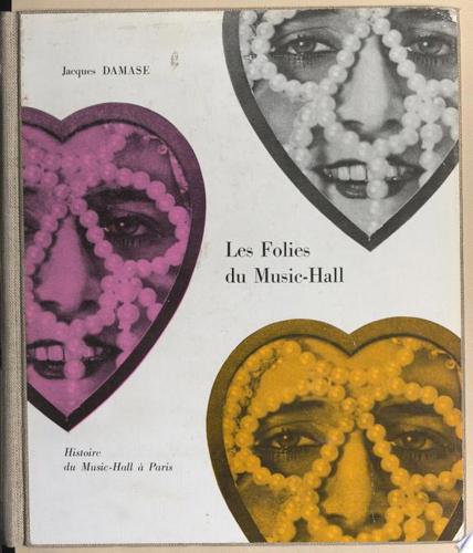 Les Folies Du Music-Hall: A History Of The Music-Hall In Paris by Jacques Damase