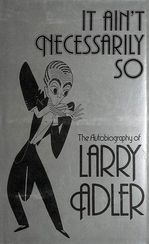It Ain't Necessarily So by Larry Adler