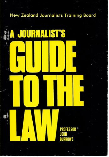 A Journalist's Guide to the Law (New Zealand Journalists Training Board) by John Burrows