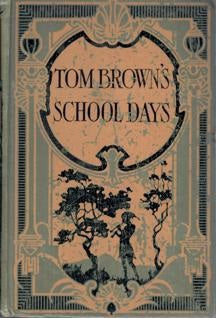 Tom Brown's School Days By An Old Boy by Thomas Hughes