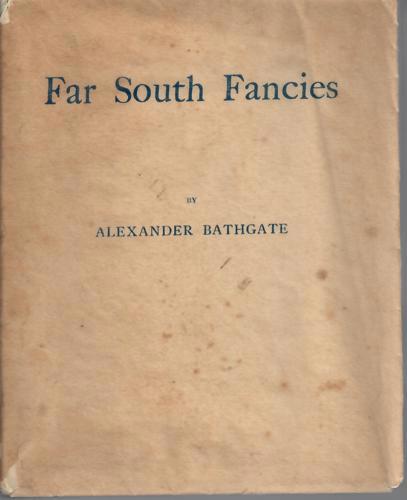 Far South Fancies by Alexander Bathgate
