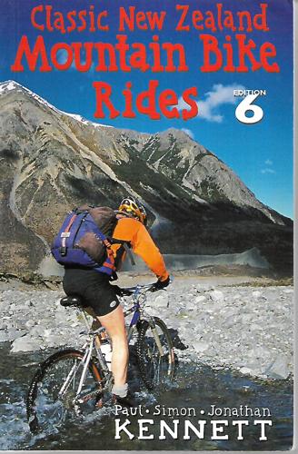 Classic New Zealand Mountain Bike Rides by Jonathan Kennett and Simon Kennett