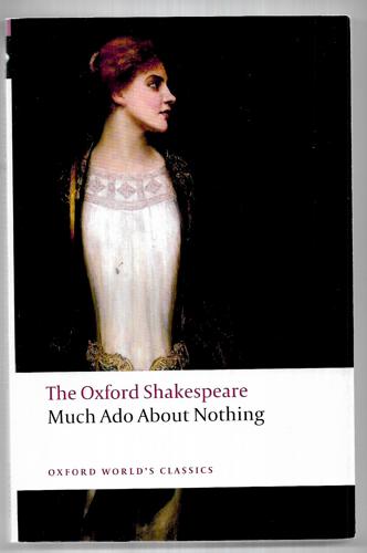The Oxford Shakespeare: Much Ado About Nothing by William Shakespeare