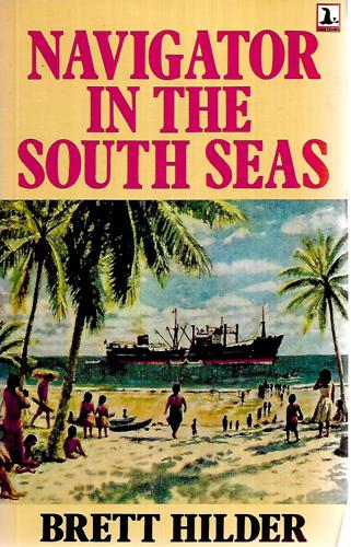 Navigator In The South Seas by Brett Hilder