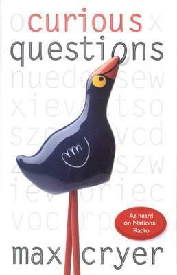 Curious Questions: as heard on national radio by Max Cryer