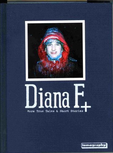 Diana F True Tales & Short Stories by Lomographic Society International