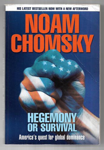 Hegemony Or Survival: America's Quest For Global Dominance by Noam Chomsky