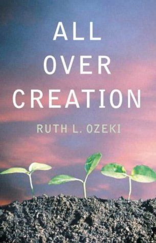 All Over Creation by Ruth L. Ozeki