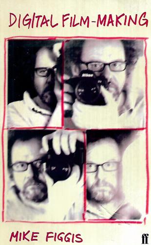 Digital Filmmaking by Mike Figgis