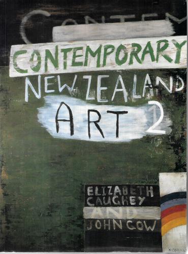 Contemporary New Zealand Art 2 by Elizabeth Caughey and John Gow