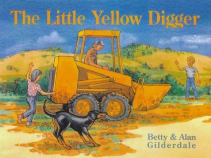 The Little Yellow Digger by Betty Gilderdale