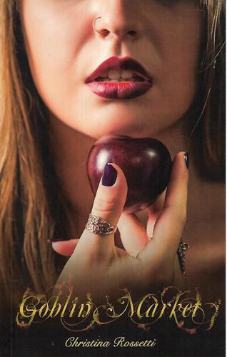 Goblin Market by Christina Georgina Rossetti