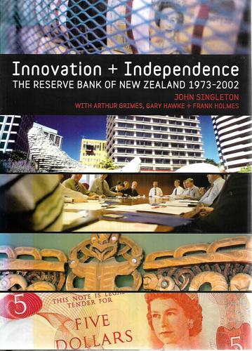 Innovation and Independence: The Reserve Bank of New Zealand by Arthur Grimes and Gary Hawke and Frank Holmes and John Singleton