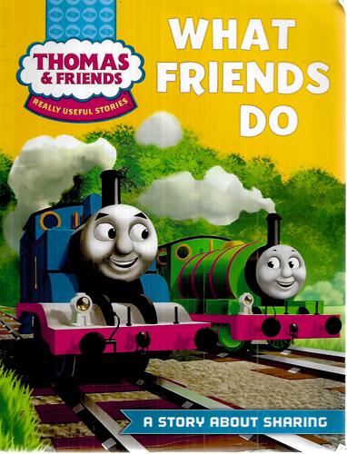 Thomas & Friends - What Friends Do: A Story About Sharing by Nancy Parent