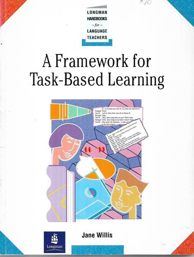 A Framework For Task-Based Learning by Jane Willis