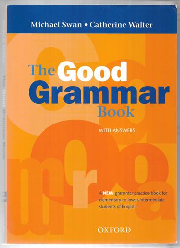 The Good Grammar Book (With Answers) by Michael Swan and Catherine Walter