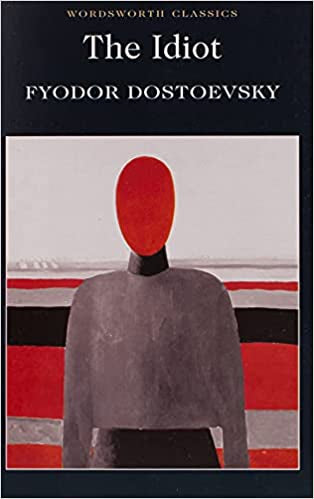 The Idiot by Fyodor Dostoyevsky