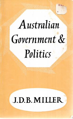 Australian Government And Politics: An Introductory Survey by John Donald Bruce Miller