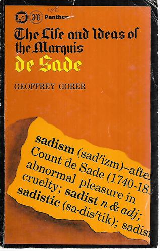 The Life And Ideas Of The Marquis De Sade by Geoffrey Gorer