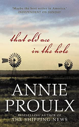 That Old Ace In The Hole by Annie Proulx