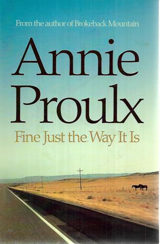 Fine Just The Way It Is by Annie Proulx