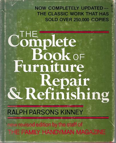 The Complete Book Of Furniture Repair And Refinishing by Ralph Parsons Kinney