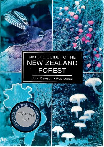 Nature Guide To The New Zealand Forest by John Dawson and Rob Lucas