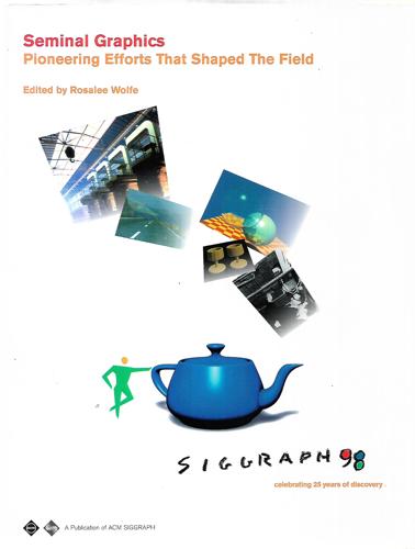 Seminal Graphics Pioneering Efforts That Shaped The Field by Rosalee Wolfe