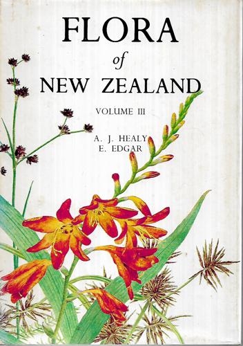 Flora of New Zealand Volume III by Elizabeth Edgar and A. J. Healy