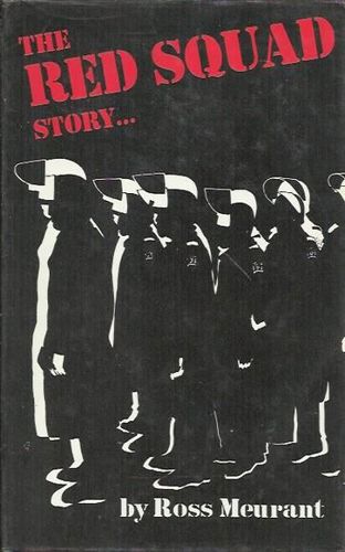 The Red Squad Story ... by Ross Meurant