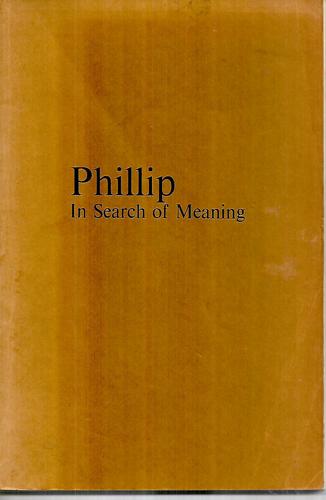 Phillip: In Search Of Meaning: From The Letters And Journals Of Phillip Nathan Read by Hadley Read and Phillip Nathan Read
