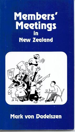 Members' Meetings In New Zealand by Mark Von Dadelszen