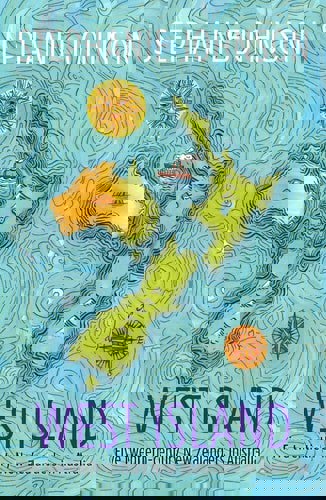 West Island Five Twentieth-Century New Zealanders In Australia by Stephanie Johnson