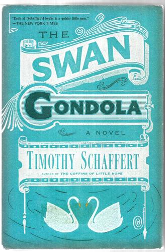 The Swan Gondola by Timothy Schaffert