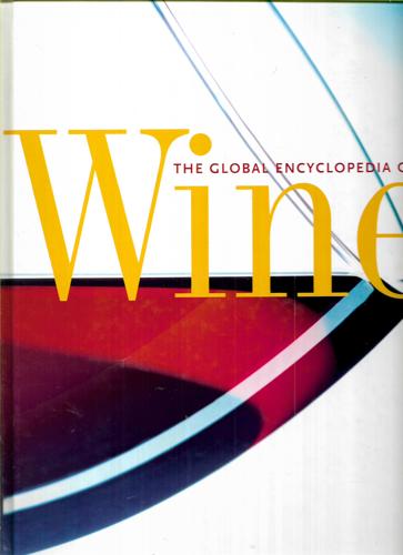 The Global Encyclopedia of Wine by Peter Forrestall
