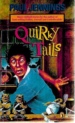 Quirky Tails: More Oddball Stories by Paul Jennings