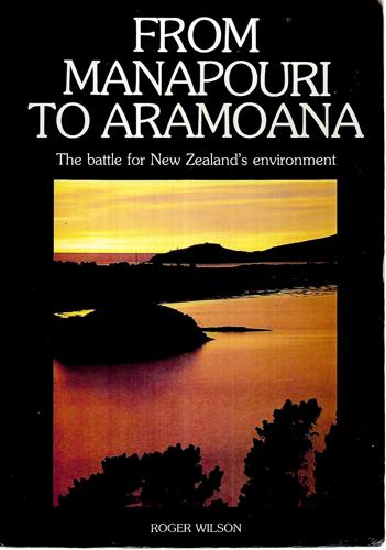 From Manapouri To Aramoana by Roger Wilson