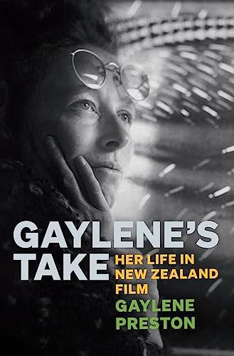 Gaylene's Take Her Life In New Zealand Film by Gaylene Preston