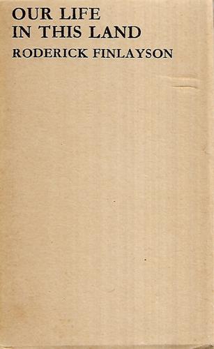 Our Life In This Land by Roderick Finlayson