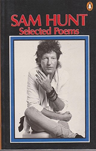 Selected Poems by Sam Hunt