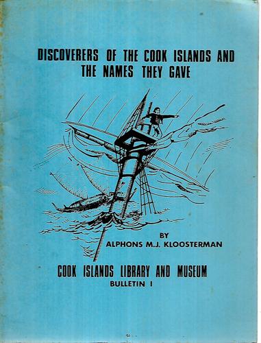 Discoverers Of The Cook Islands And The Names They Gave by Alphons M. J. Kloosterman