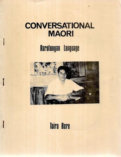 Conversational Maori - Rarotongan Language by Taira Rere