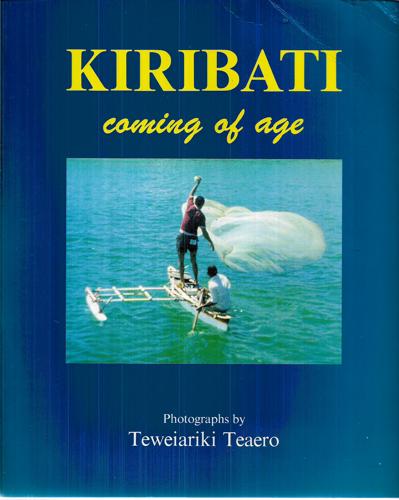 Kiribati: Coming Of Age by Teweiariki Teaero