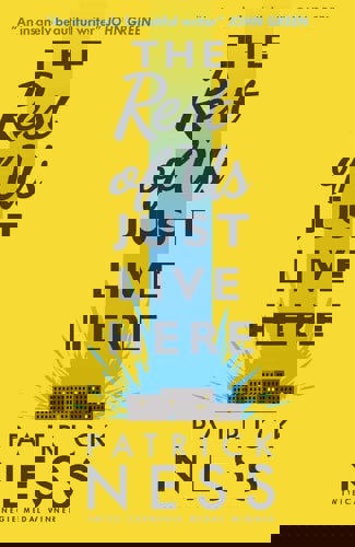 The Rest Of Us Just Live Here by Patrick Ness