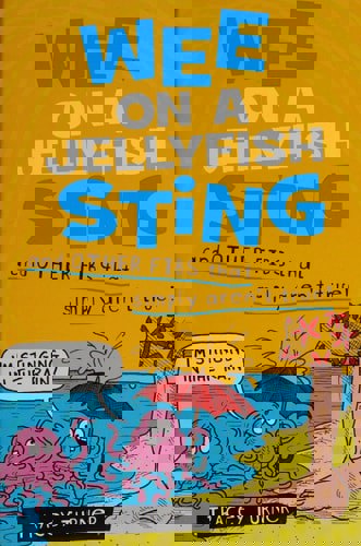 Wee On A Jelly Fish Sting And Other Fibs That Simply Aren't True by Tracey Turner