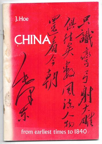 China : from earliest times to 1840 by J. Hoe