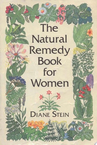 The Natural Remedy Book For Women by Diane Stein