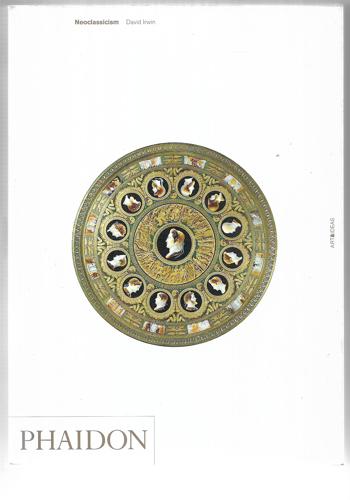 Neoclassicism (Art & Ideas) by David G. Irwin