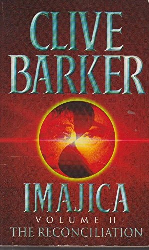 Imagica Vol II: The Reconciliation by Clive Barker